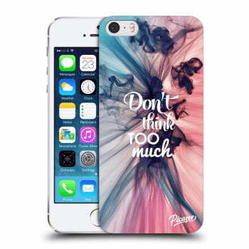 Maskica za Apple iPhone 5/5S/SE - Don't think TOO much