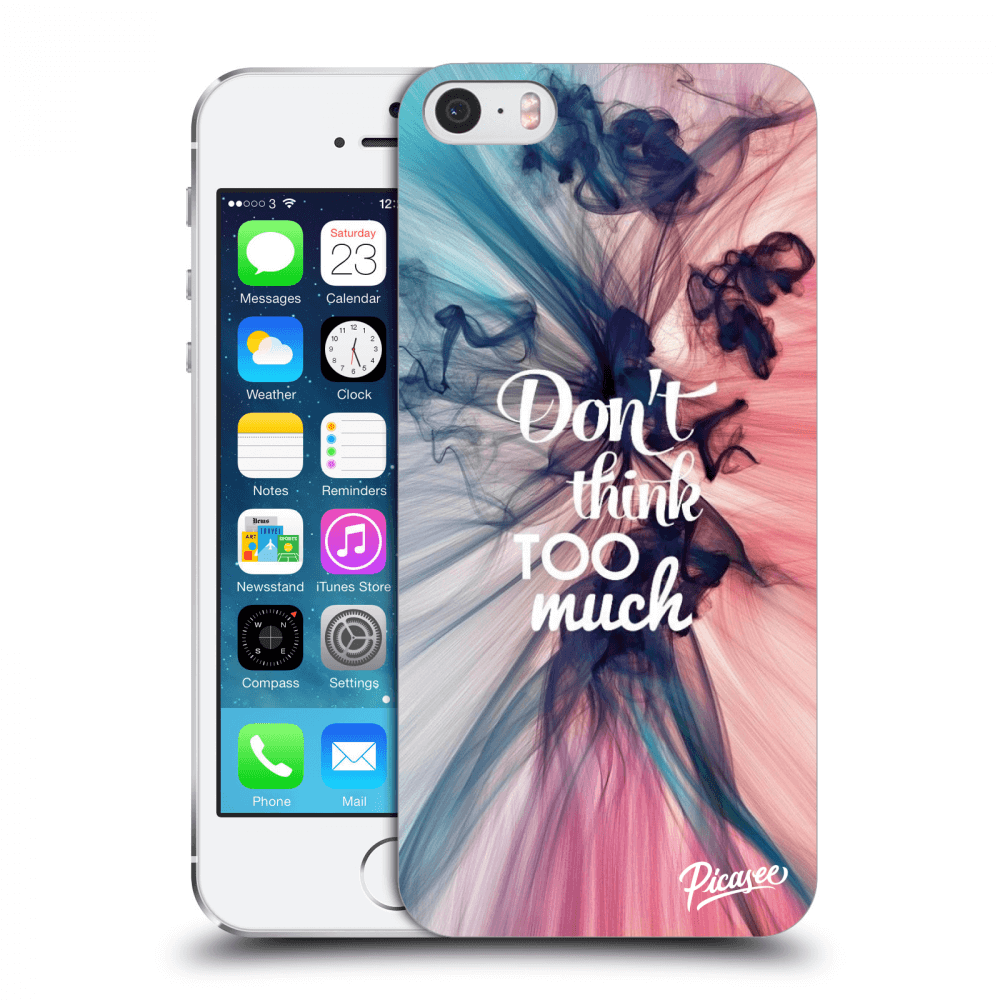 ULTIMATE CASE Za Apple IPhone 5/5S/SE - Don't Think TOO Much