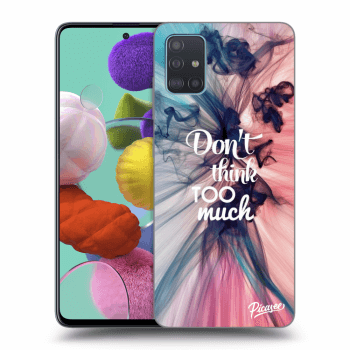 Maskica za Samsung Galaxy A51 A515F - Don't think TOO much