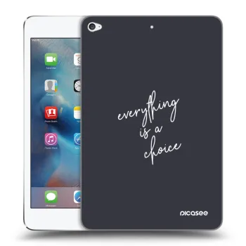 Maskica za Apple iPad mini 4 - Everything is a choice