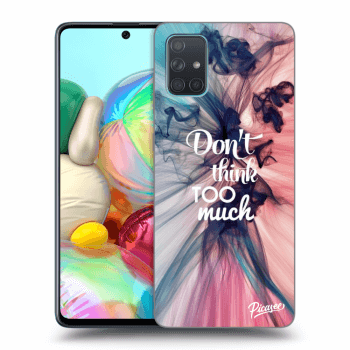 Picasee ULTIMATE CASE za Samsung Galaxy A71 A715F - Don't think TOO much