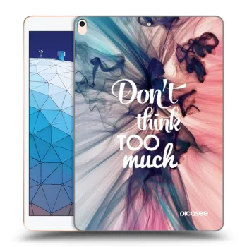 Maskica za Apple iPad Air 10.5" 2019 (3.gen) - Don't think TOO much