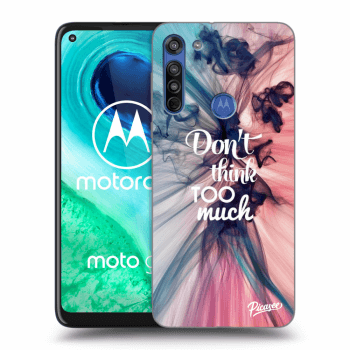 Maskica za Motorola Moto G8 - Don't think TOO much