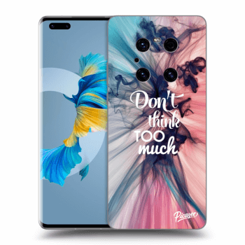 Maskica za Huawei Mate 40 Pro - Don't think TOO much