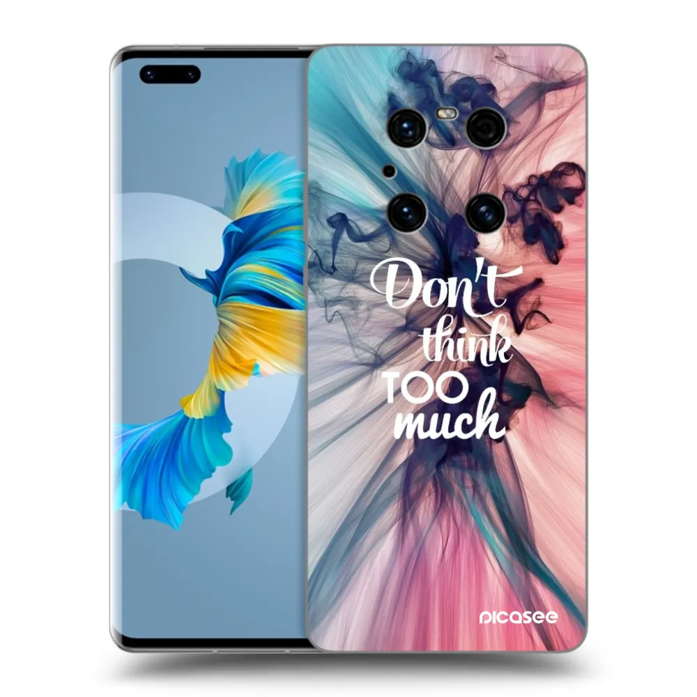 Picasee crna silikonska maskica za Huawei Mate 40 Pro - Don't think TOO much