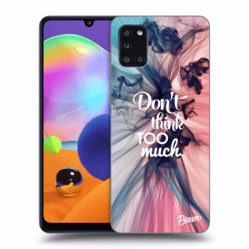 Maskica za Samsung Galaxy A31 A315F - Don't think TOO much