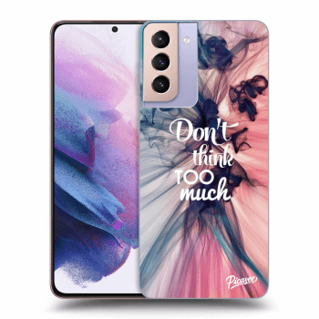 Maskica za Samsung Galaxy S21+ G996F - Don't think TOO much