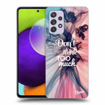 Maskica za Samsung Galaxy A52 A525F - Don't think TOO much