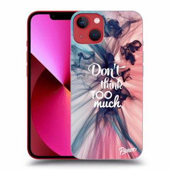 Maskica za Apple iPhone 13 - Don't think TOO much