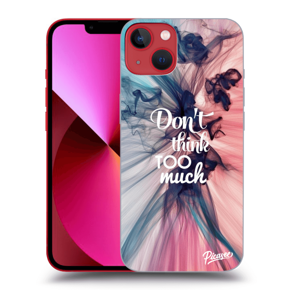Picasee silikonska prozirna maskica za Apple iPhone 13 - Don't think TOO much