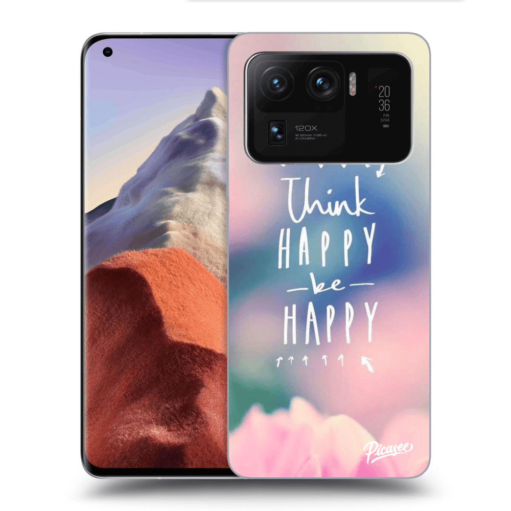 Picasee ULTIMATE CASE za Xiaomi Mi 11 Ultra - Think happy be happy