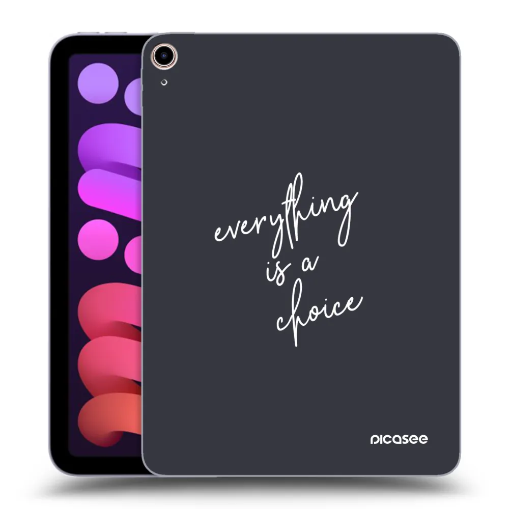 Picasee silikonska prozirna maskica za Apple iPad mini 2021 (6. gen) - Everything is a choice