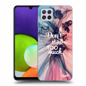 Picasee crna silikonska maskica za Samsung Galaxy A22 A225F 4G - Don't think TOO much