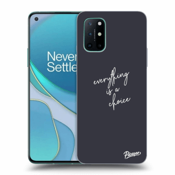 Maskica za OnePlus 8T - Everything is a choice