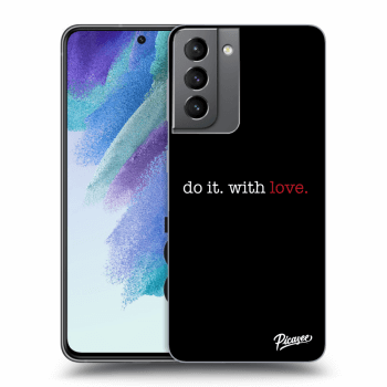 Picasee ULTIMATE CASE za Samsung Galaxy S21 FE 5G - Do it. With love.