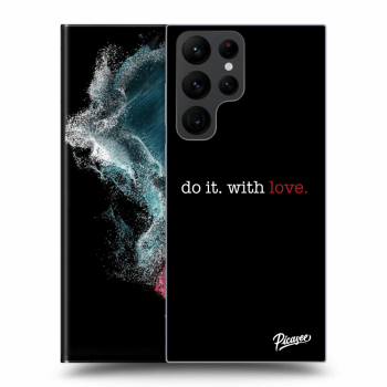Picasee crna silikonska maskica za Samsung Galaxy S22 Ultra 5G - Do it. With love.
