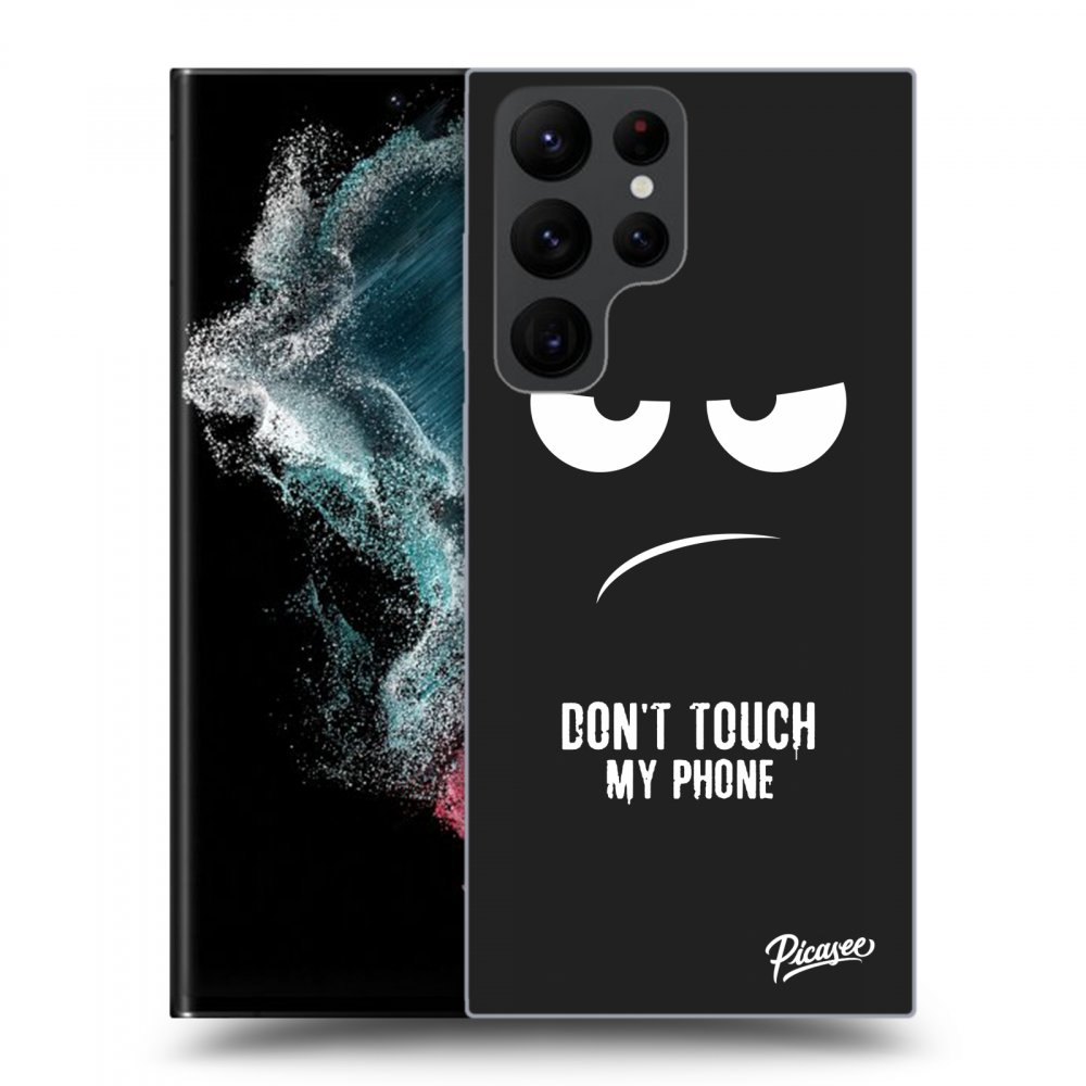 Picasee crna silikonska maskica za Samsung Galaxy S22 Ultra 5G - Don't Touch My Phone