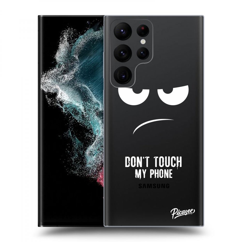 Picasee silikonska prozirna maskica za Samsung Galaxy S22 Ultra 5G - Don't Touch My Phone