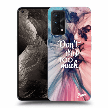 Picasee ULTIMATE CASE za Realme GT Master Edition 5G - Don't think TOO much