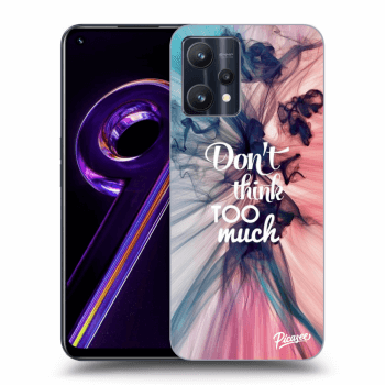 Maskica za Realme 9 Pro 5G - Don't think TOO much