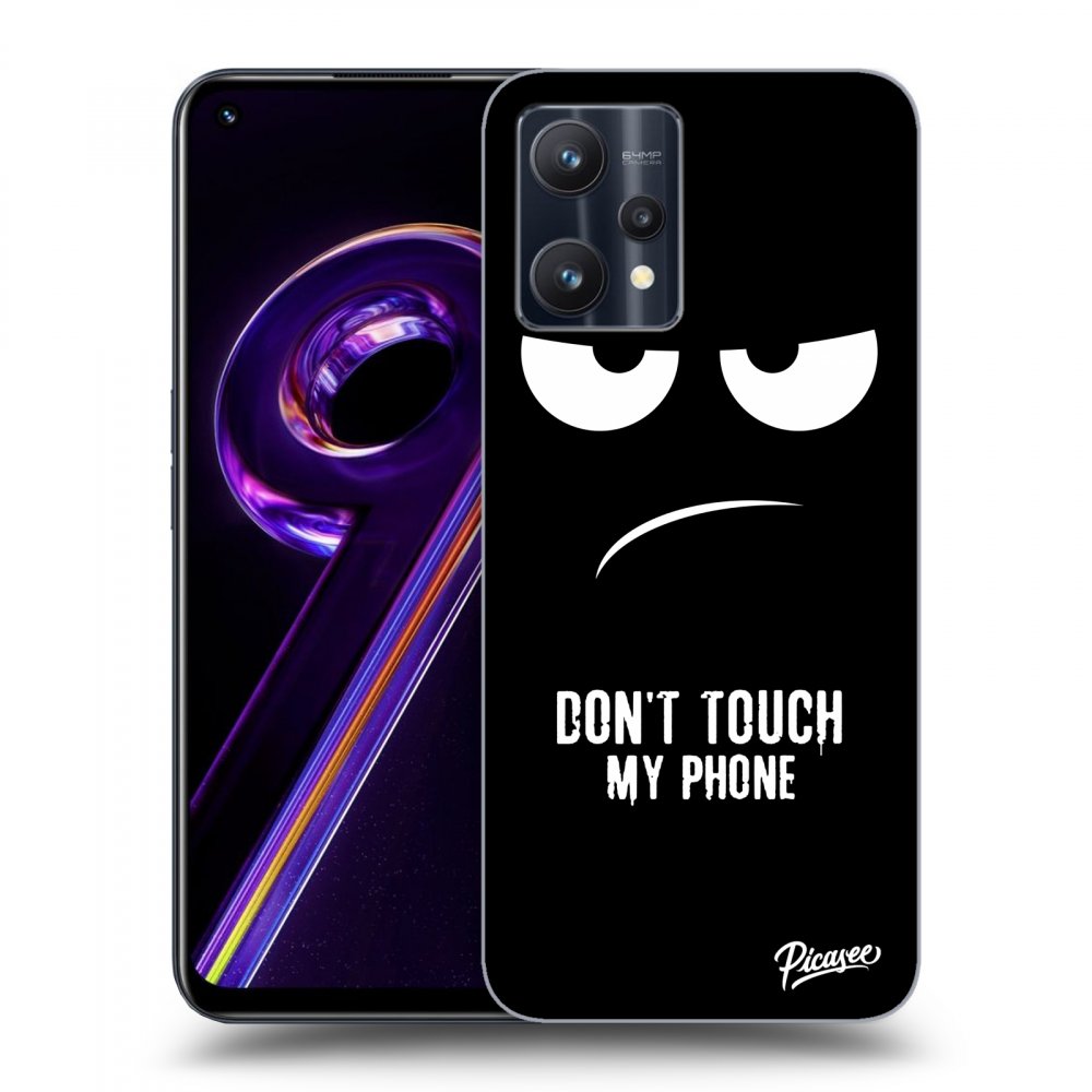 Picasee ULTIMATE CASE za Realme 9 Pro 5G - Don't Touch My Phone