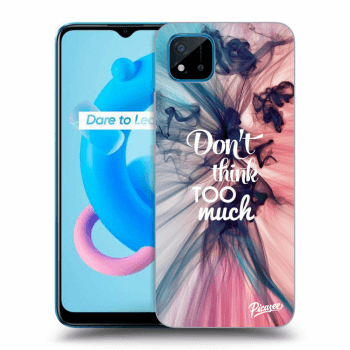Picasee ULTIMATE CASE za Realme C11 (2021) - Don't think TOO much