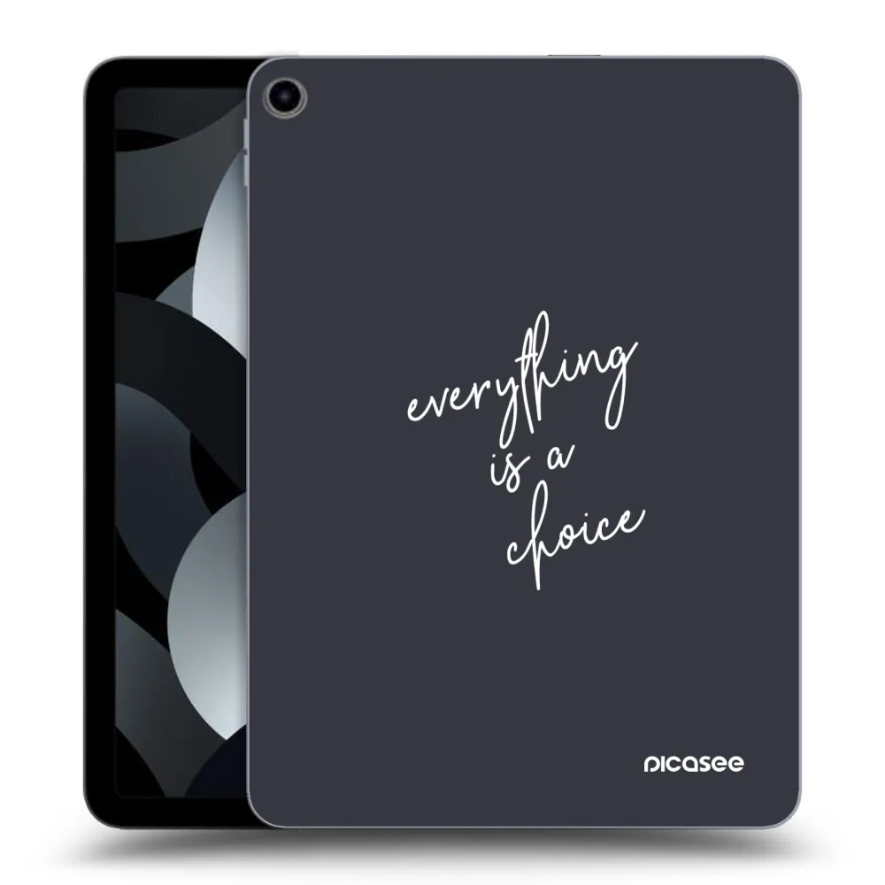 Picasee silikonska prozirna maskica za Apple iPad Air 5 10.9" 2022 - Everything is a choice