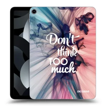 Maskica za Apple iPad Air 5 10.9" 2022 - Don't think TOO much