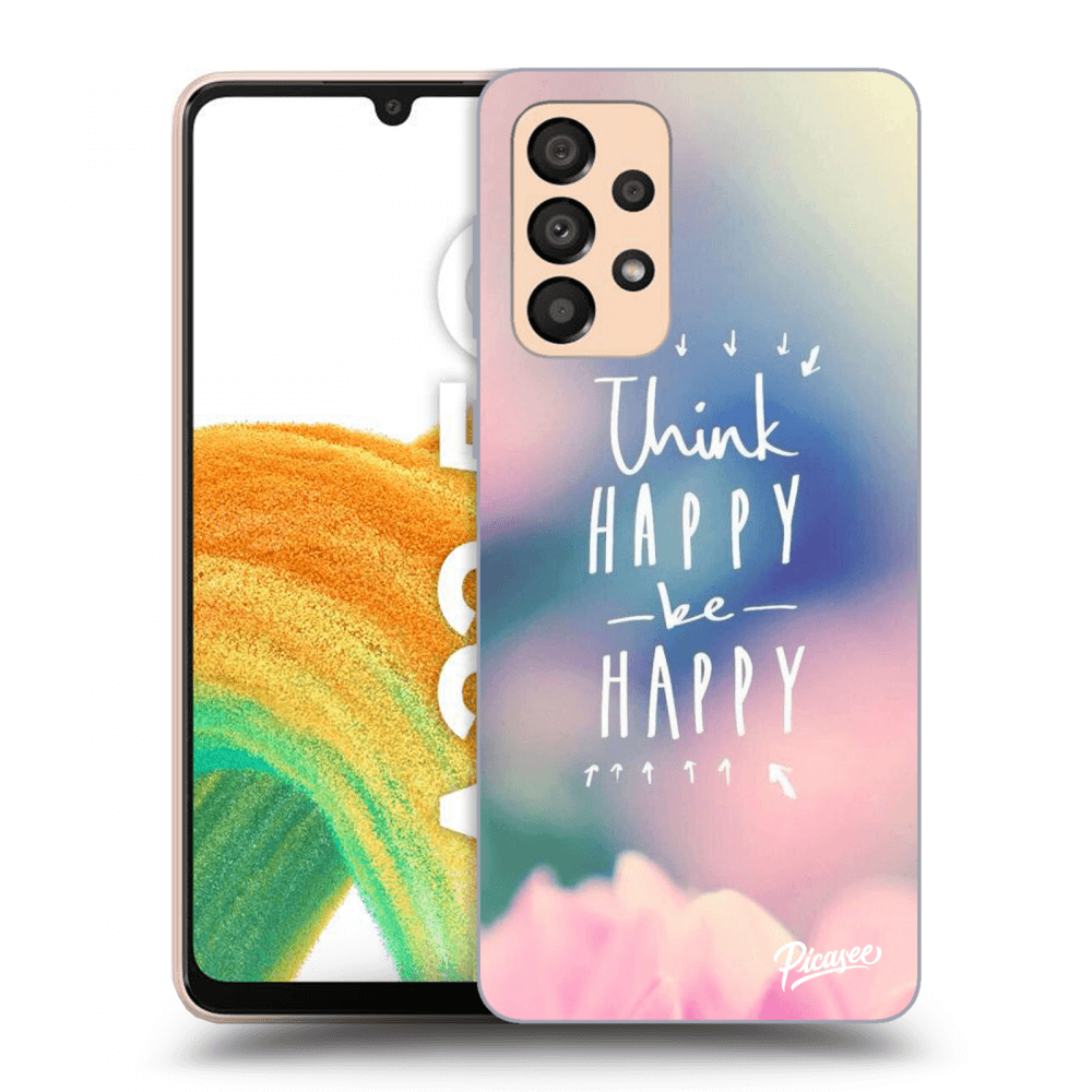 Picasee ULTIMATE CASE za Samsung Galaxy A33 5G A336 - Think happy be happy