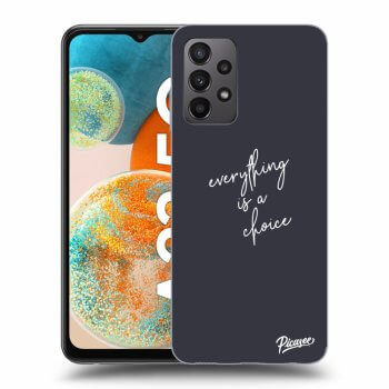 Maskica za Samsung Galaxy A23 - Everything is a choice