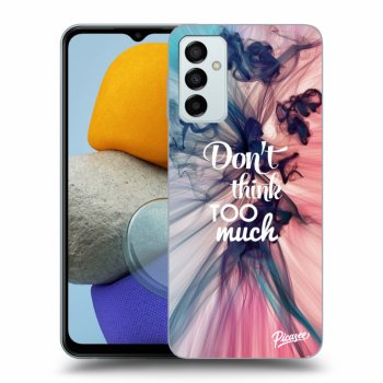 Picasee ULTIMATE CASE za Samsung Galaxy M23 5G - Don't think TOO much