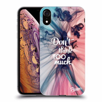 Maskica za Apple iPhone XR - Don't think TOO much