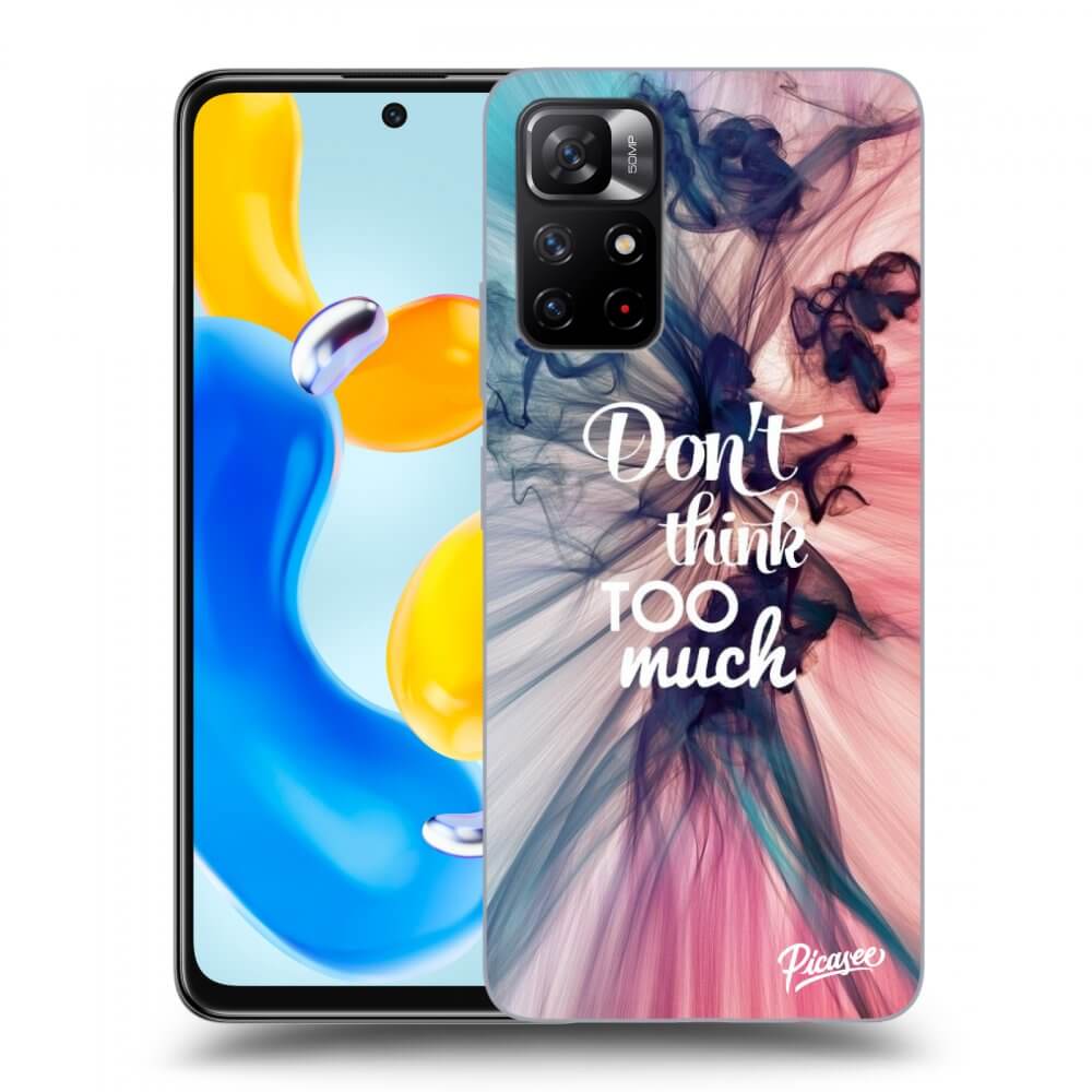 Picasee ULTIMATE CASE za Xiaomi Redmi Note 11S 5G - Don't think TOO much