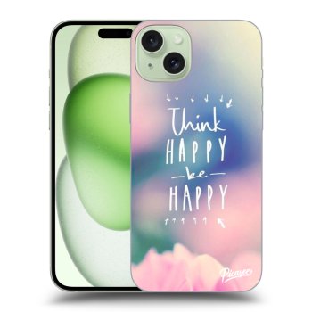 Maskica za Apple iPhone 15 Plus - Think happy be happy