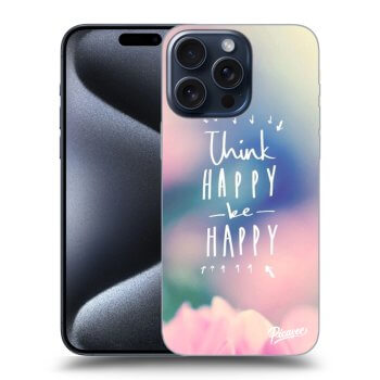 Maskica za Apple iPhone 15 Pro Max - Think happy be happy