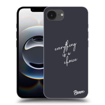 Maskica za Apple iPhone 16e - Everything is a choice