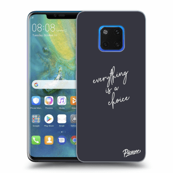 Maskica za Huawei Mate 20 Pro - Everything is a choice