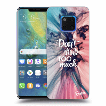 Maskica za Huawei Mate 20 Pro - Don't think TOO much