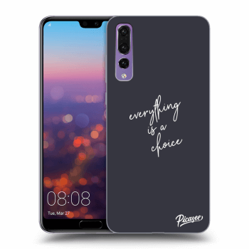 Maskica za Huawei P20 Pro - Everything is a choice