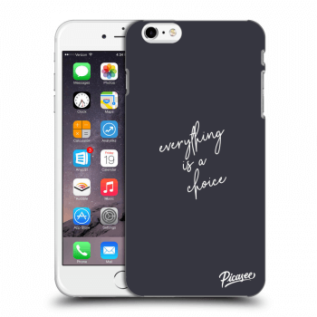 Maskica za Apple iPhone 6 Plus/6S Plus - Everything is a choice