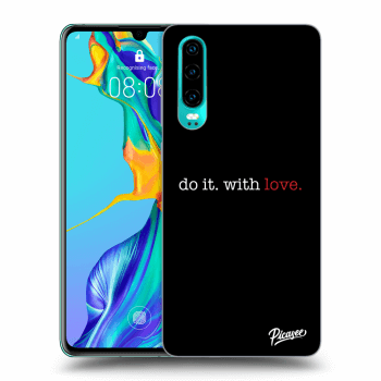 Maskica za Huawei P30 - Do it. With love.