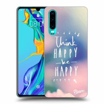 Maskica za Huawei P30 - Think happy be happy