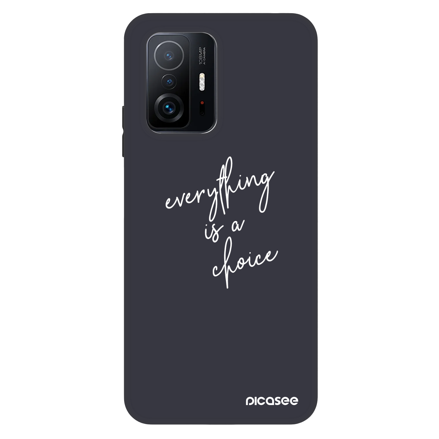 Picasee Fashion Case za Xiaomi 11T - Everything is a choice