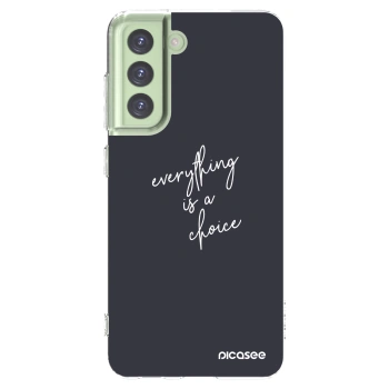 Picasee silikonska prozirna maskica za Samsung Galaxy S21 FE 5G - Everything is a choice