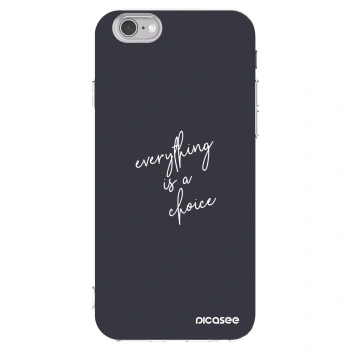 Picasee silikonska prozirna maskica za Apple iPhone 6/6S - Everything is a choice