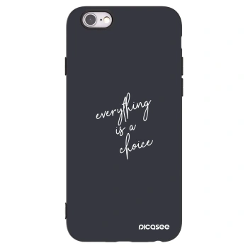 Picasee crna silikonska maskica za Apple iPhone 6/6S - Everything is a choice