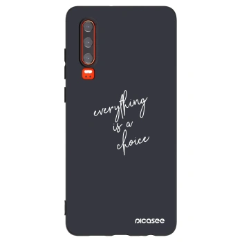 Picasee crna silikonska maskica za Huawei P30 - Everything is a choice