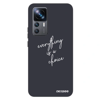 Maskica za Xiaomi 12T - Everything is a choice