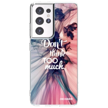 Picasee silikonska prozirna maskica za Samsung Galaxy S21 Ultra 5G G998B - Don't think TOO much