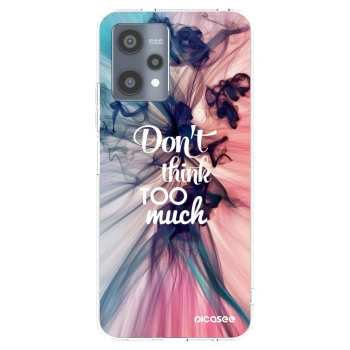 Picasee silikonska prozirna maskica za Realme 9 Pro 5G - Don't think TOO much